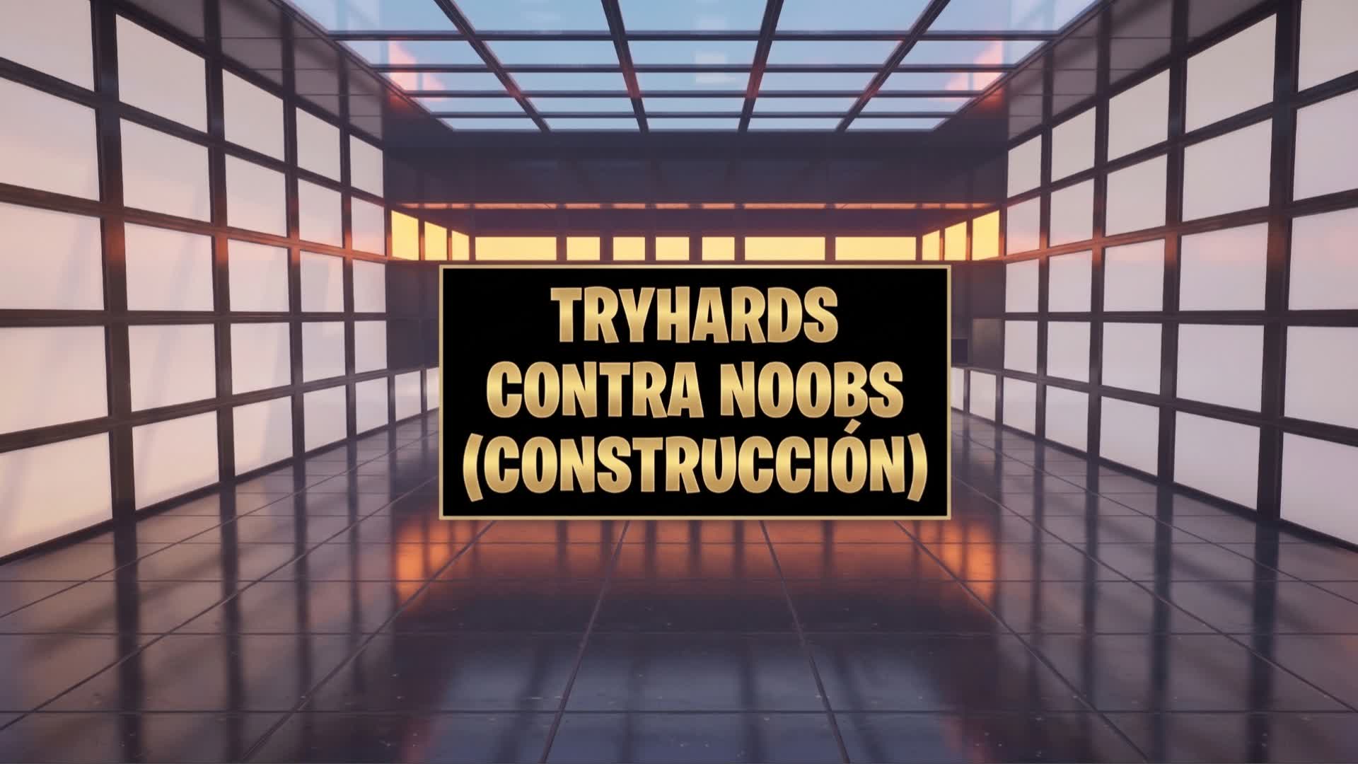 👑TRYHARDS CONTRA NOOBS (CONSTRUCCIÓN)🍌
