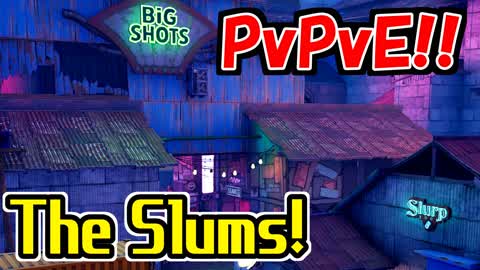 The Slums PvPvE