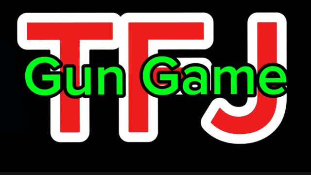 TFJ GUN GAME