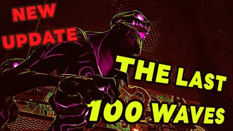 💀The last 100 WAVES💀 🔴new update!!🔴