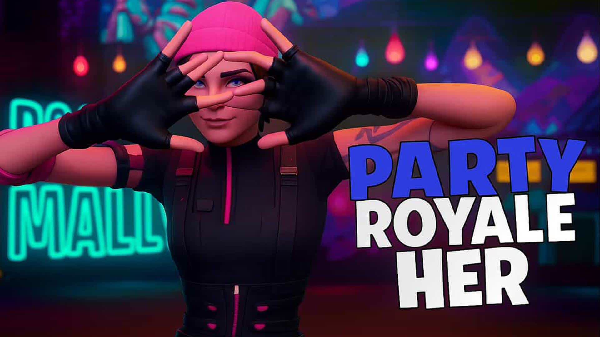 PARTY ROYALE HER