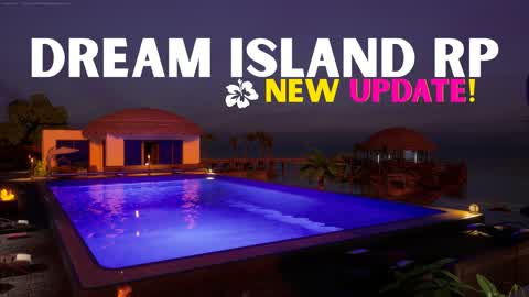 DREAM ISLAND ROLEPLAY ¡ đ - OPEN WORLD
