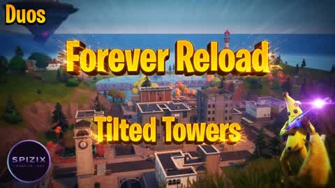 Forever Reload: Tilted Towers