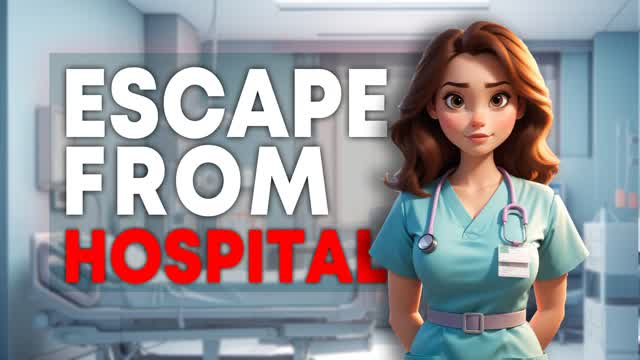 ESCAPE FROM HOSPITAL 💉
