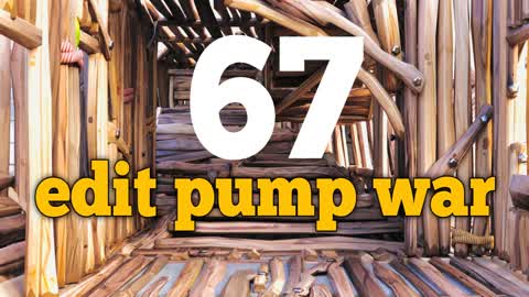 67EDIT-PUMP-WAR