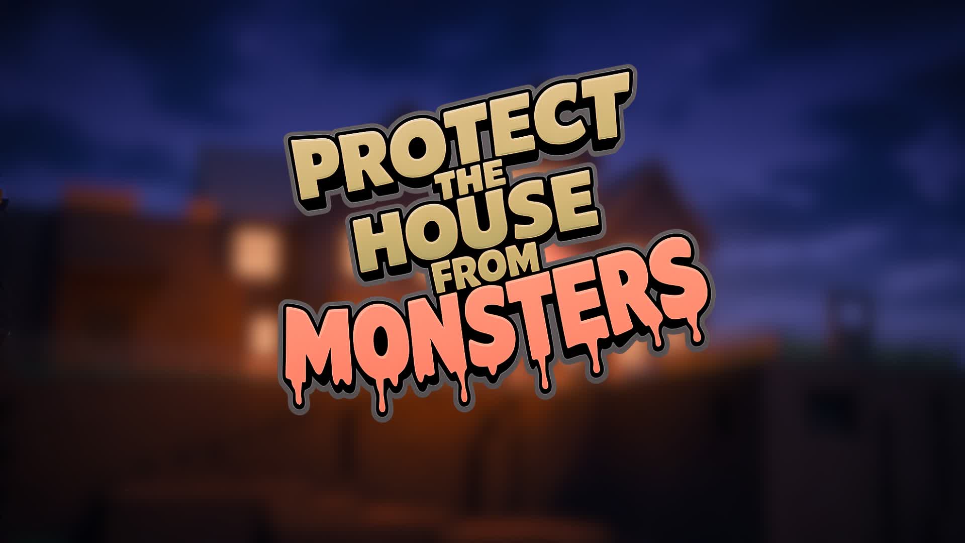 Protect the house from monsters