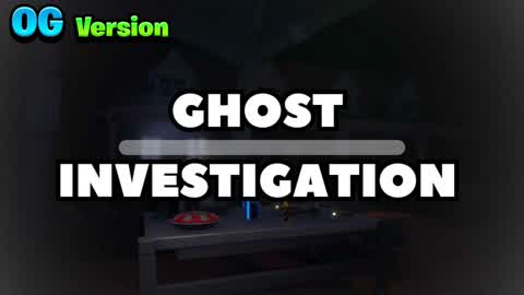 Ghost Investigation 👻(OG)