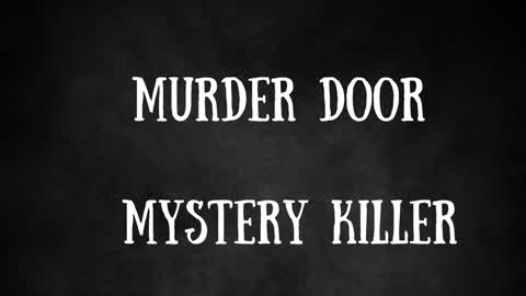 Murder Door Mystery Killer