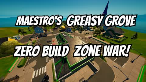 Maestro's Greasy Grove NO BUILD ZONE WAR
