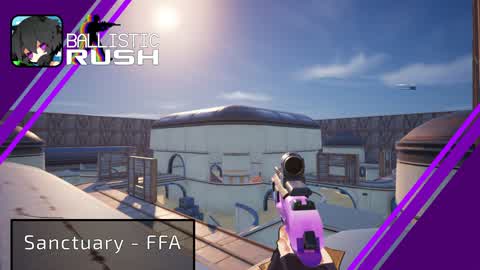 Ballistic RUSH - Sanctuary (FFA)