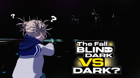 The Fall BLIND: DARK vs DARK 🙈