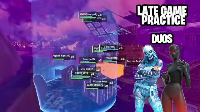 LATE GAME PRACTICE (DUOS)