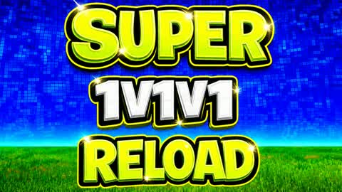 SUPER 1V1V1 RELOAD SUPER RELOAD!!