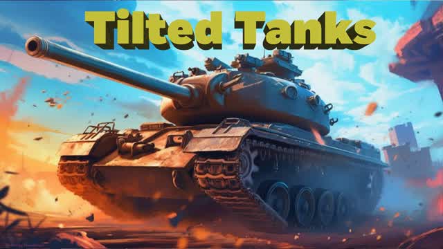 TILTED TANKS!