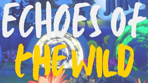 Echoes of the Wild