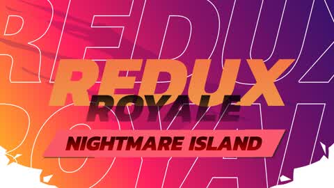 Redux Royale | NIGHTMARE ISLAND
