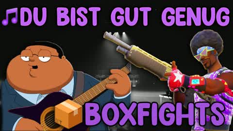 🎵📦Du Bist Gut Genug Boxfights