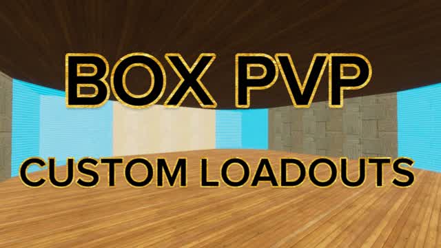 BOX PVP - CUSTOM LOADOUTS