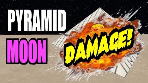 PYRAMID MOON DAMAGE!
