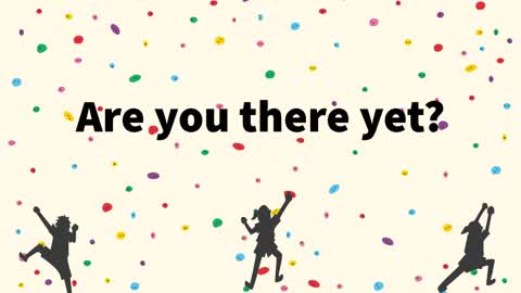 Are you there yet