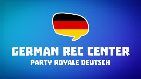 German Rec Center • Party Royale Deutsch