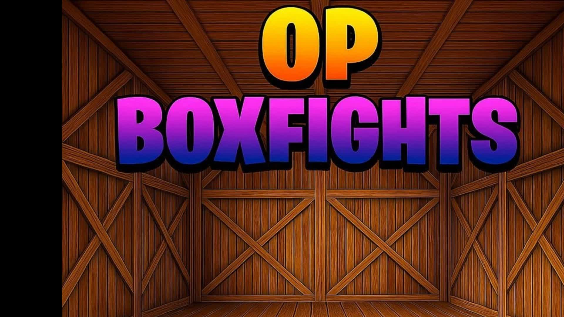 OP Boxfights