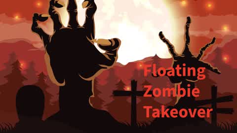 Floating Zombie takeover
