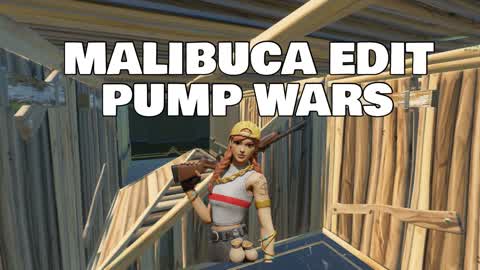 MALIBUCA EDIT PUMP WARS