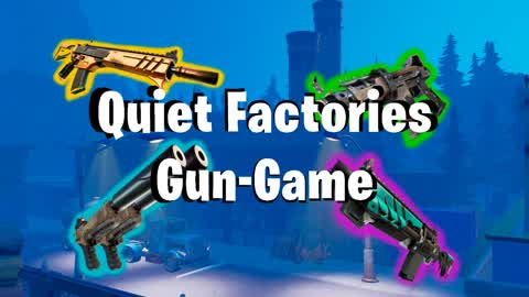 Quiet Factories - Gun Game