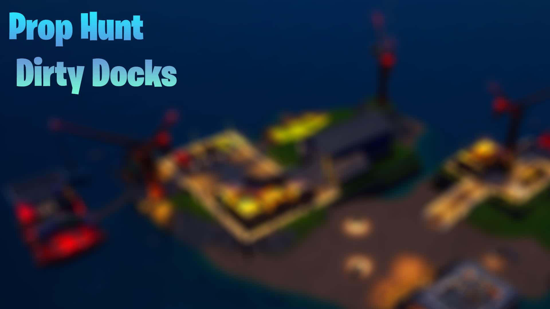 Prop Hunt Dirty Docksッ 371799676979 By Ro_dagostim Fortnite