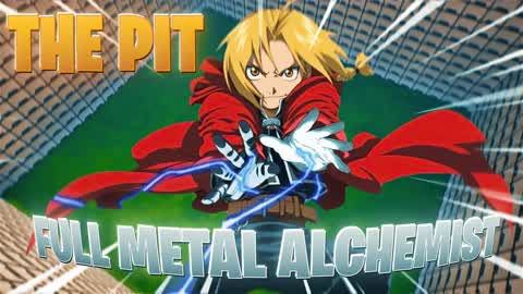THE PIT - FULLMETAL ALCHEMIST 🧪