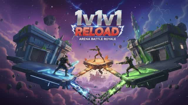 RELOAD 1V1V1 ARENA BATTLE ROYALE