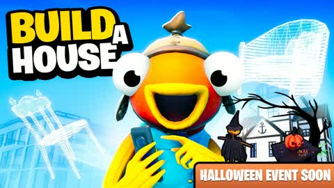 BUILD A HOUSE