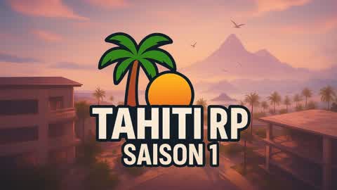 🌄 TAHITI RP S1 🌆