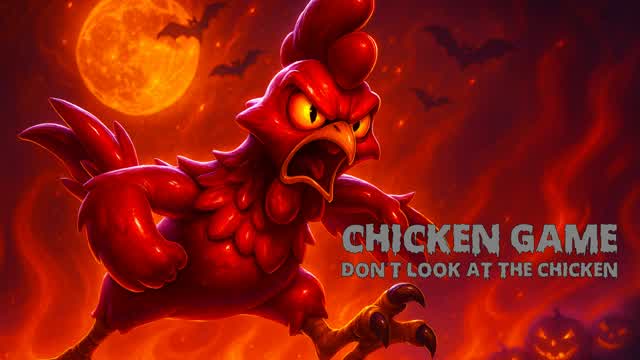 CHICKEN GAME - DON´T LOOK AT THE CHICKEN