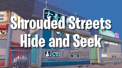 Shrouded Streets Hide and Seek