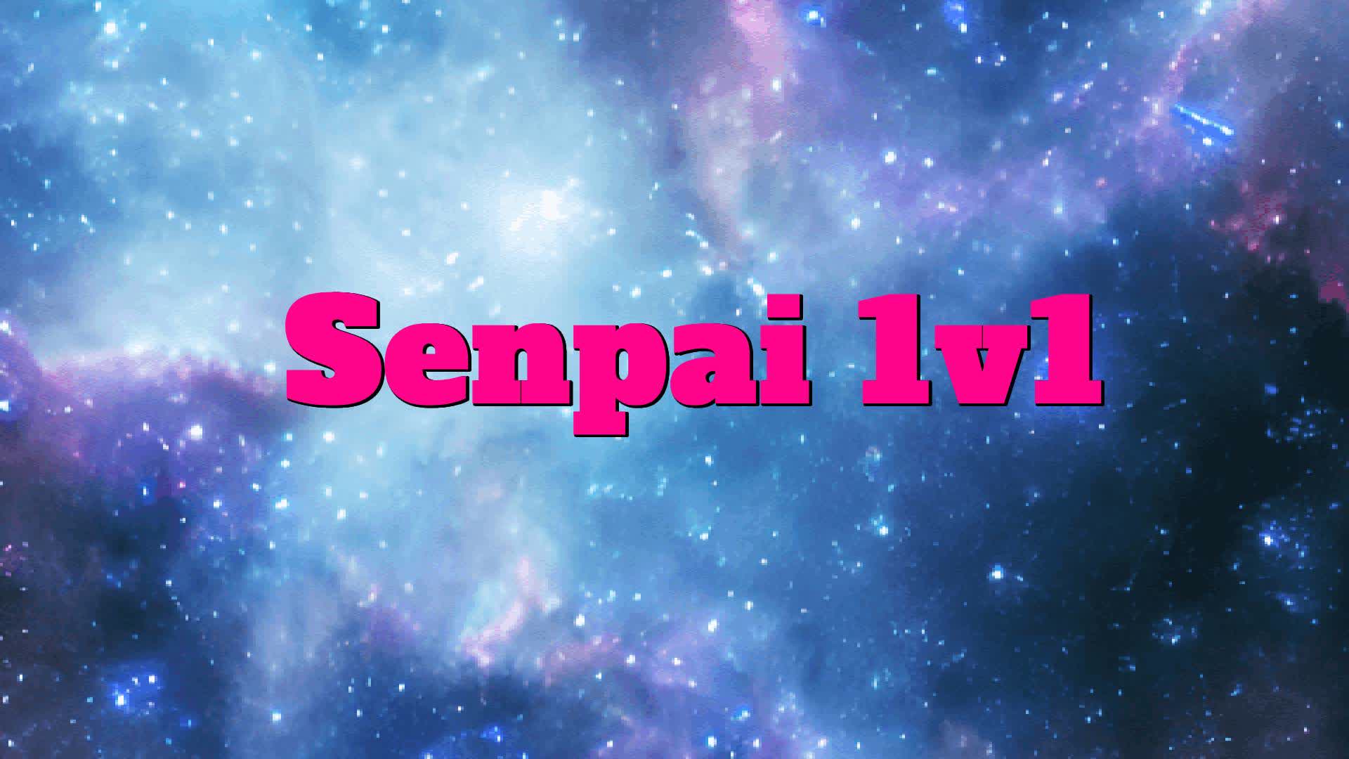 Senpai 1v1