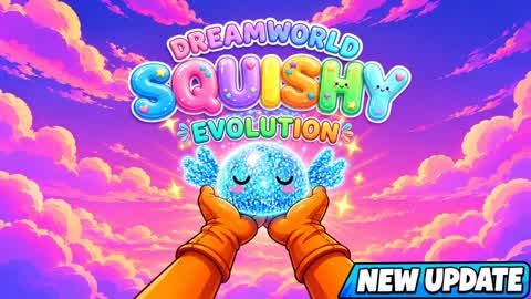 DREAMWORLD SQUISHY EVOLUTION