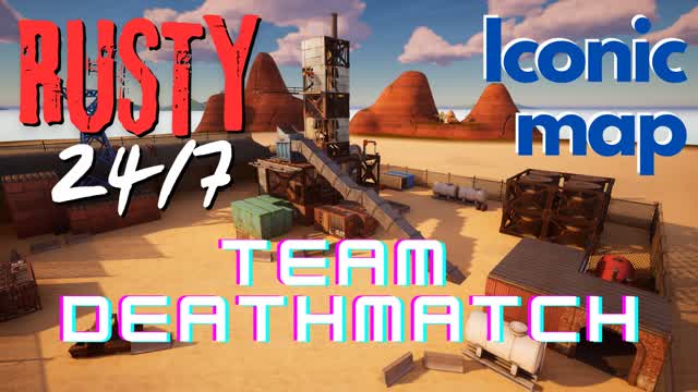 Rusty 24/7 🔥Team Deathmatch🔥