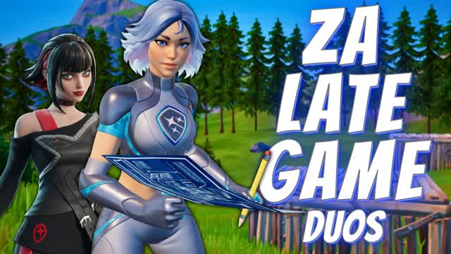 ZA LATE GAME [DUOS] 🦁