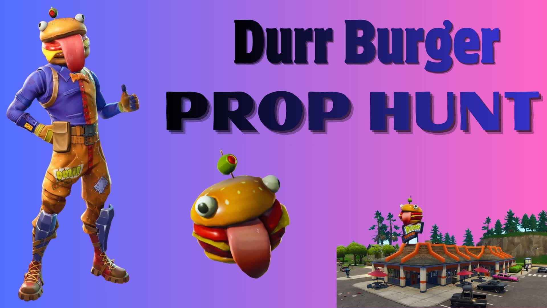 Durr Burger prop hunt