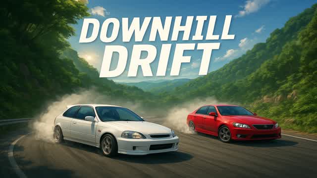 DOWNHILL DRIFT - ドリフト