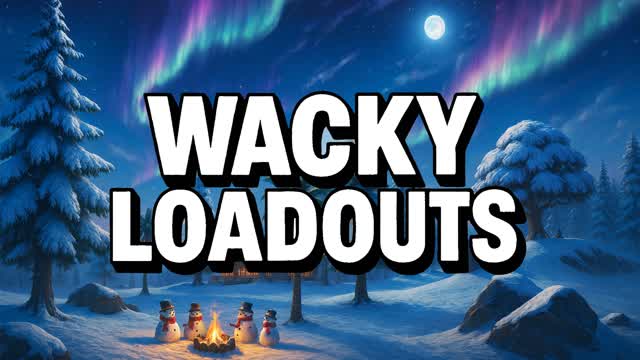 WACKY LOADOUTS