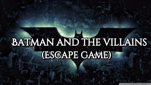 Batman and the Villains (Escape game)