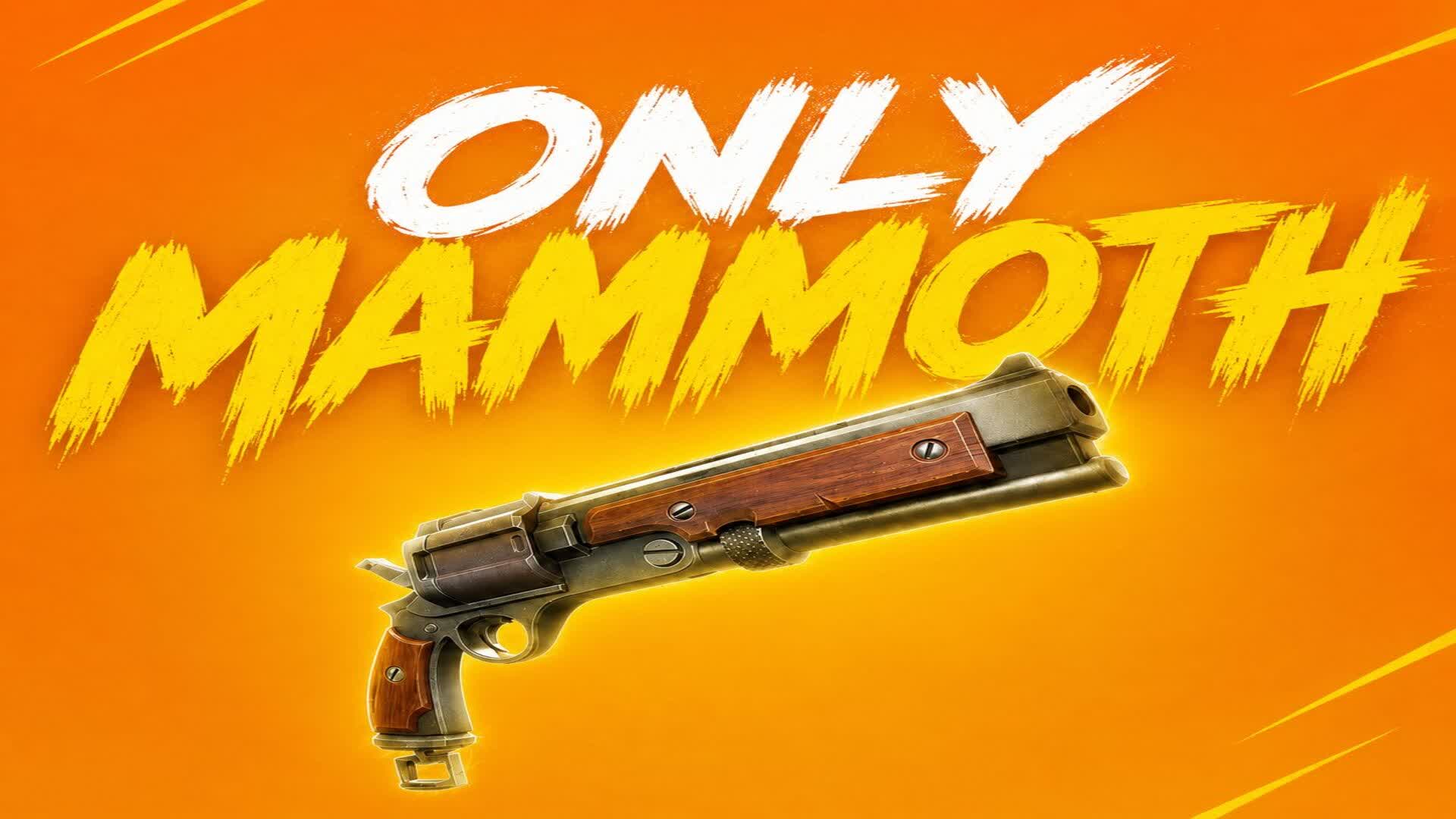 ONLY MAMMOTH