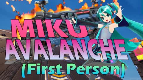 Miku Avalanche First Person