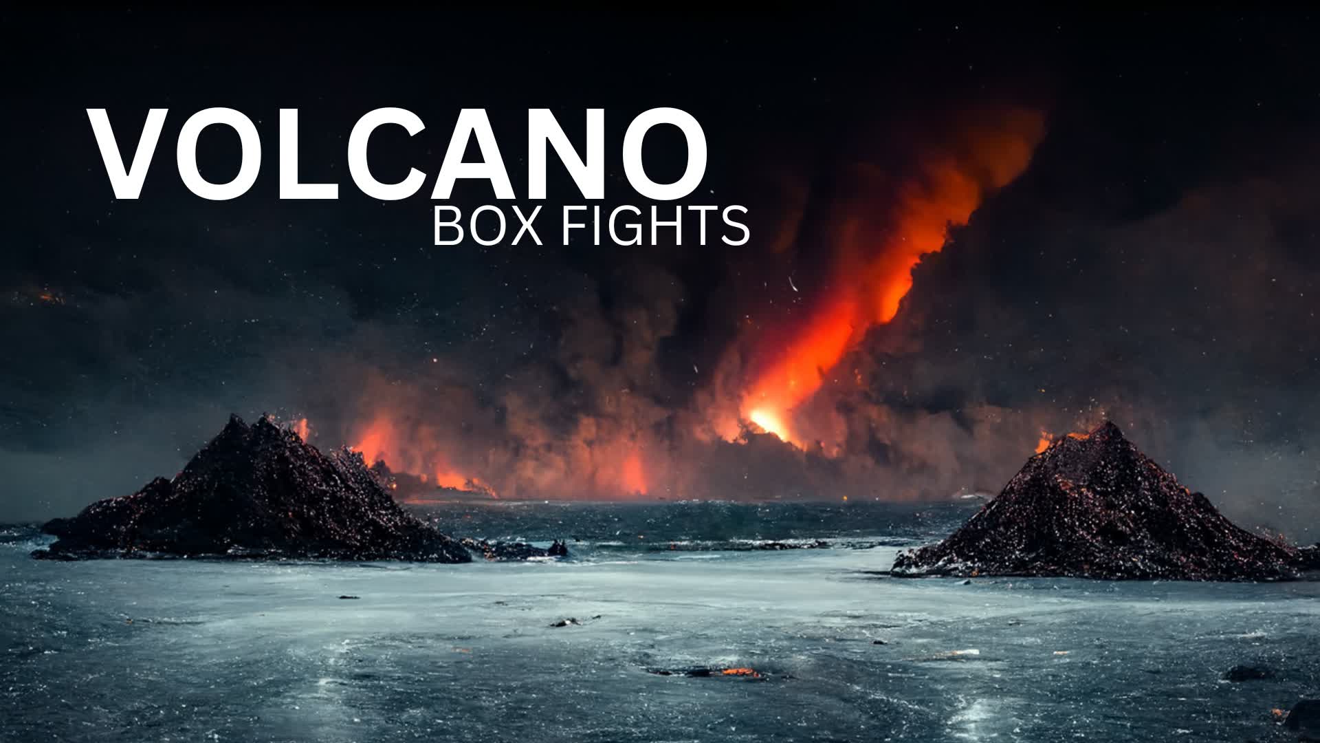 VOLCANO BOX FIGHTS
