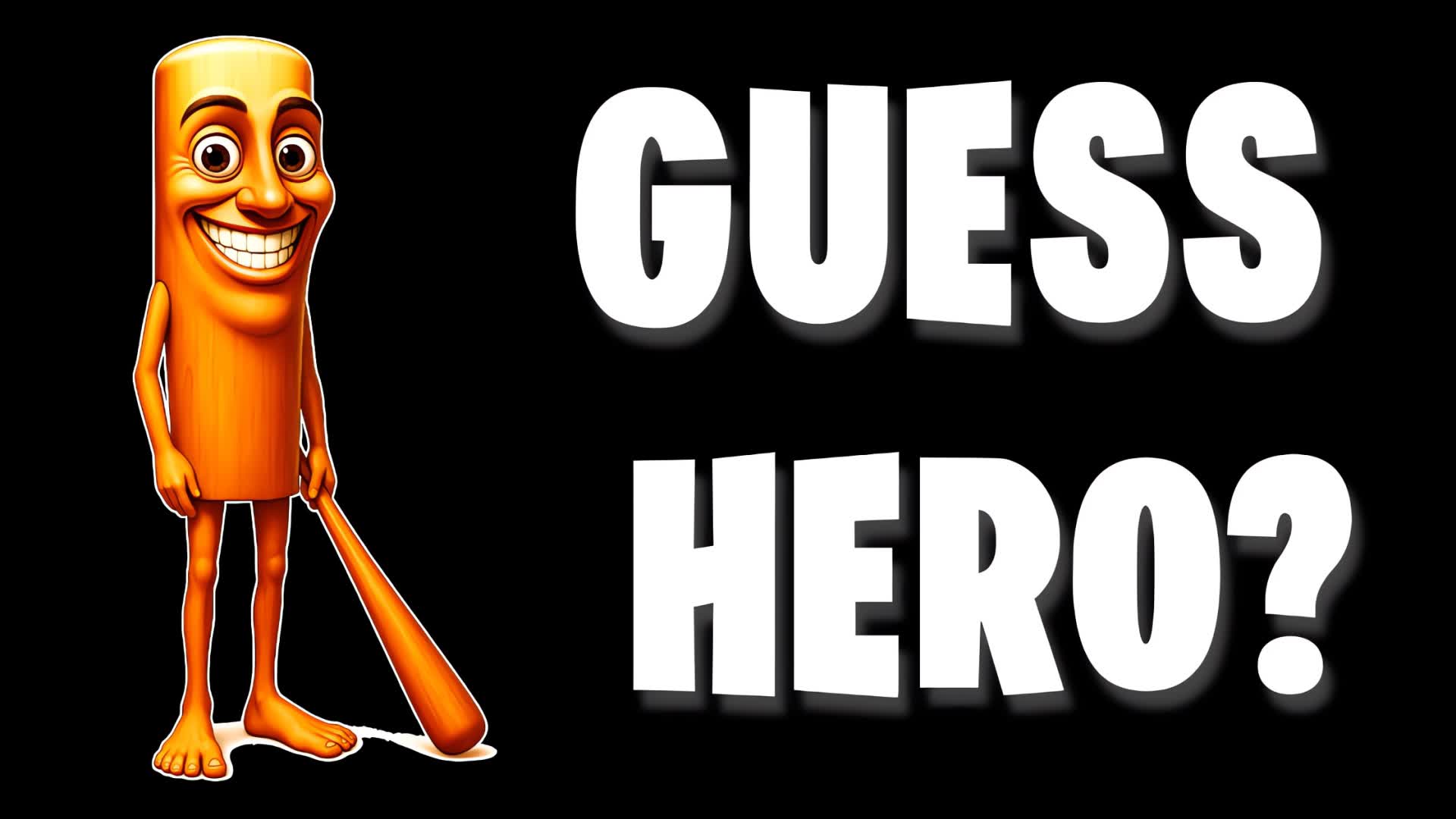 GUESS  HERO