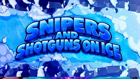 Snipers and Shotguns on ice