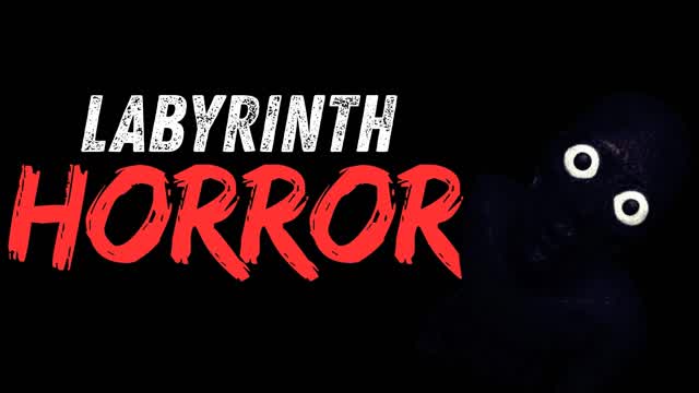 LABYRINTH [HORROR]